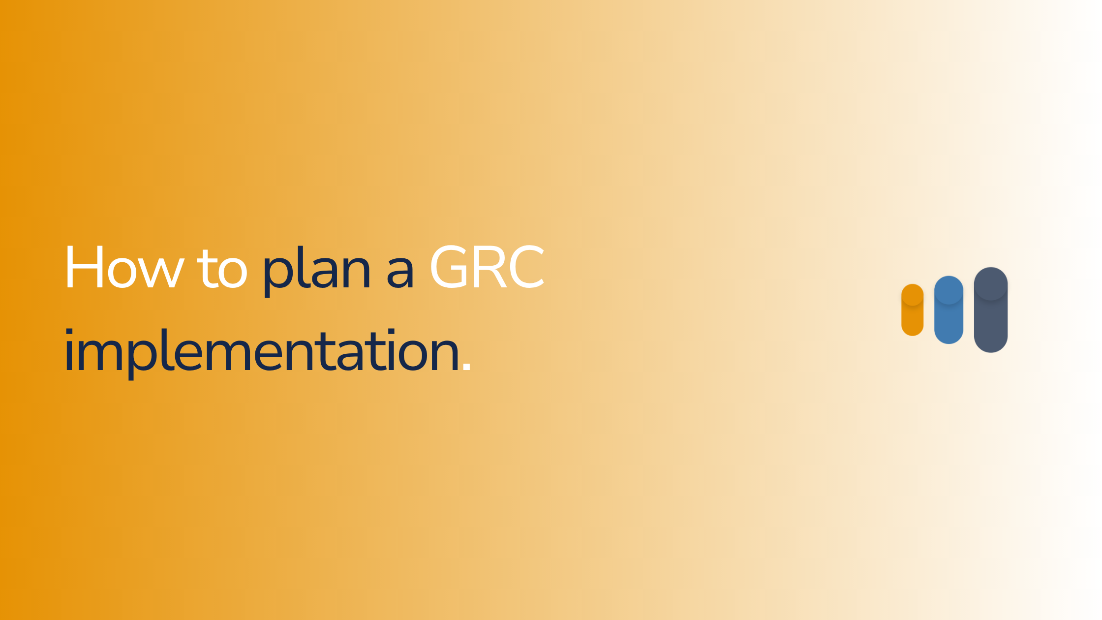 How to Plan a GRC Implementation